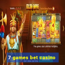 7 games bet casino