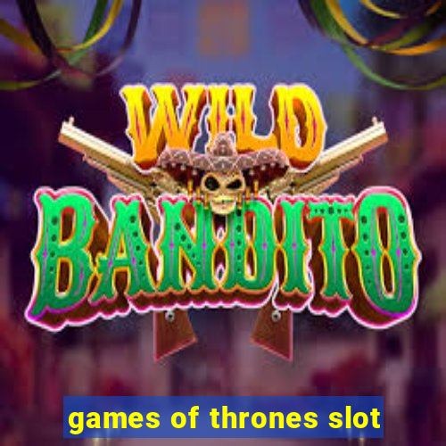 games of thrones slot