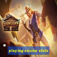 playing casino slots