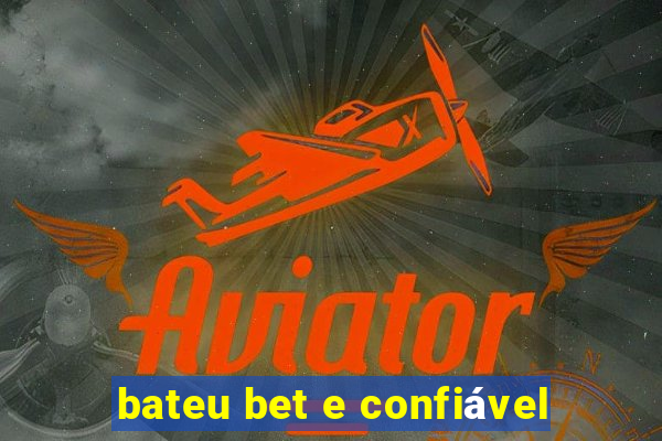 bateu bet e confiável