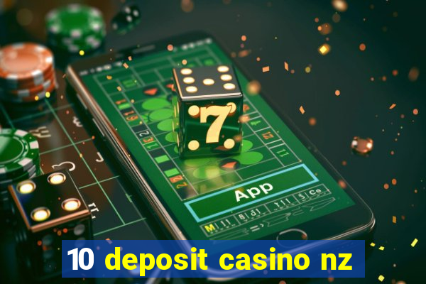 10 deposit casino nz