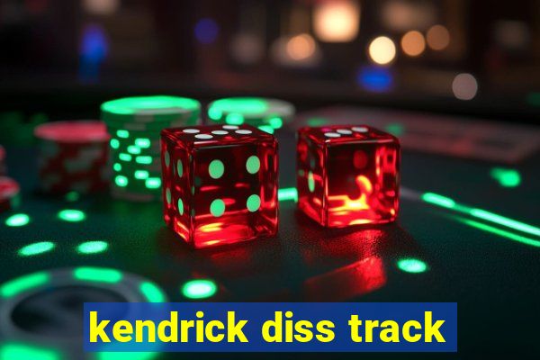 kendrick diss track