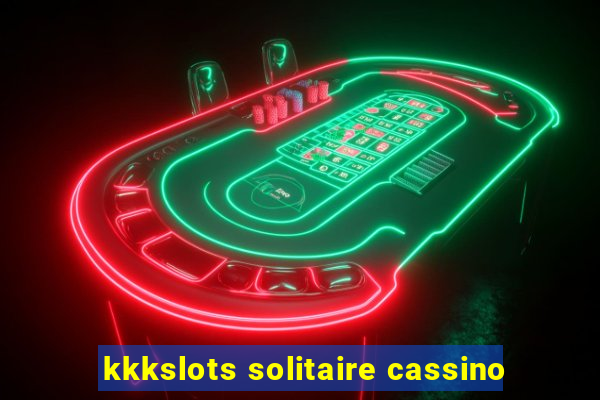 kkkslots solitaire cassino