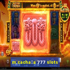 m.cacha莽a 777 slots