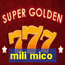 mili mico