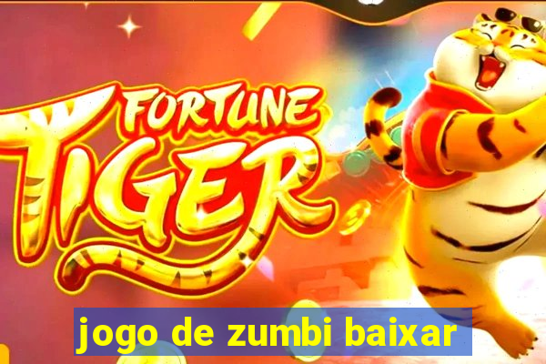 jogo de zumbi baixar