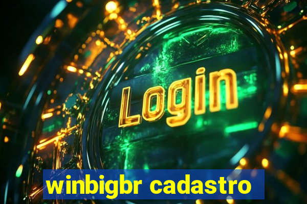 winbigbr cadastro