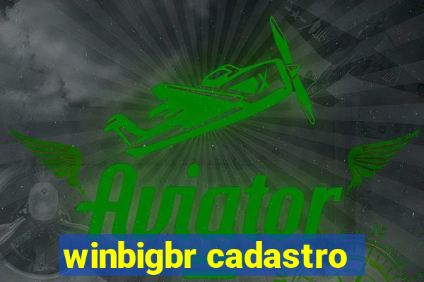 winbigbr cadastro