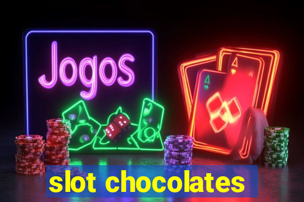 slot chocolates