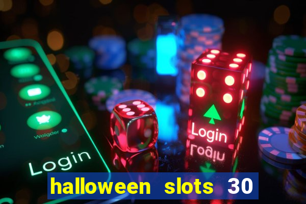 halloween slots 30 linhas multi jogos