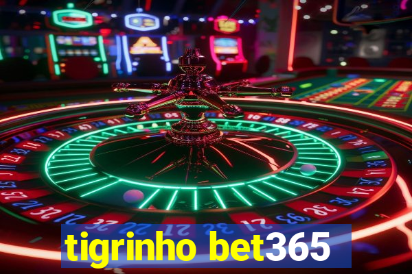 tigrinho bet365