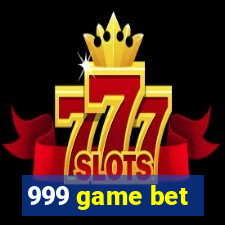 999 game bet