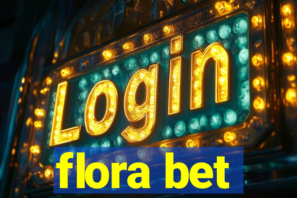 flora bet