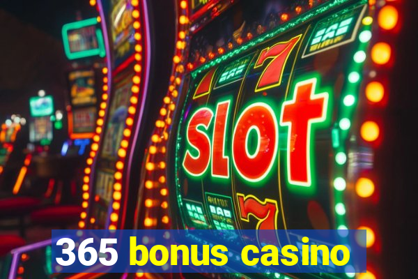 365 bonus casino