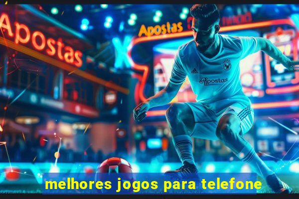 melhores jogos para telefone