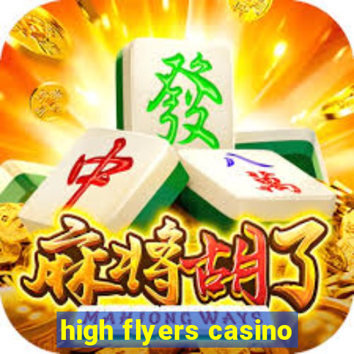 high flyers casino