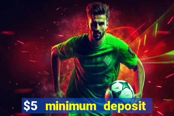 $5 minimum deposit casinos australia