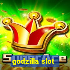 godzilla slot