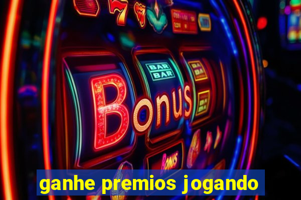 ganhe premios jogando