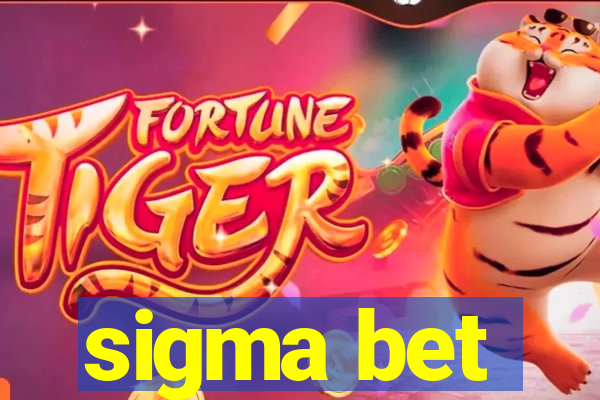 sigma bet