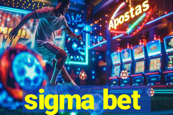 sigma bet