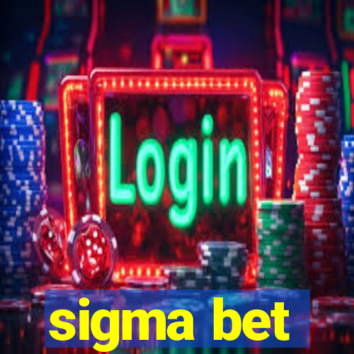 sigma bet