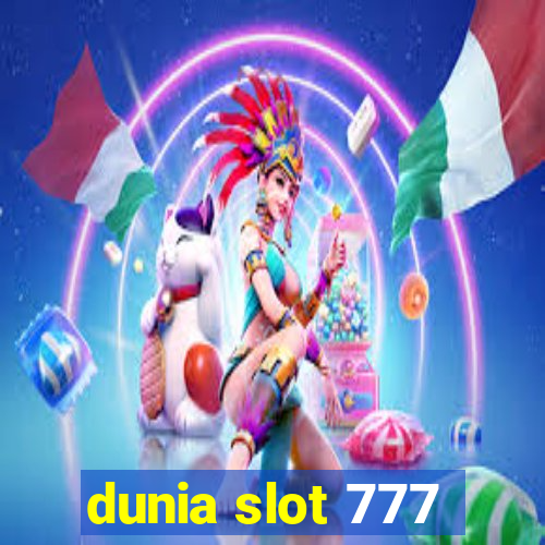 dunia slot 777