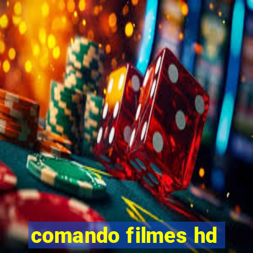 comando filmes hd