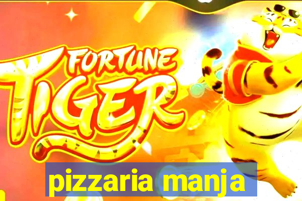 pizzaria manja