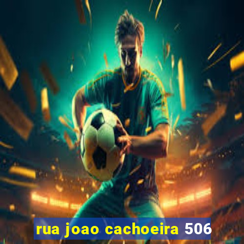 rua joao cachoeira 506