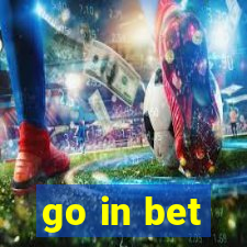 go in bet