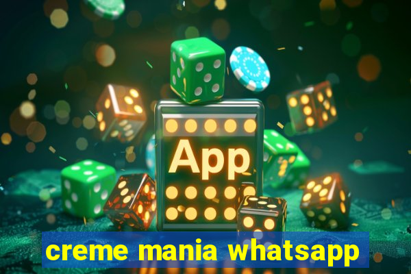 creme mania whatsapp