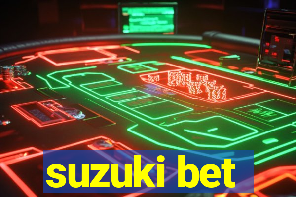 suzuki bet