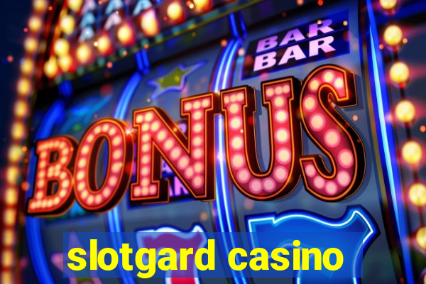 slotgard casino