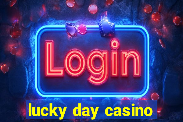 lucky day casino