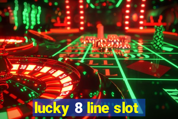 lucky 8 line slot