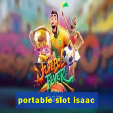 portable slot isaac