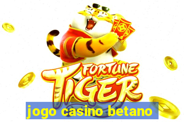 jogo casino betano