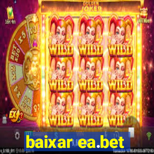 baixar ea.bet