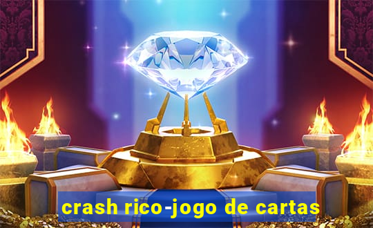 crash rico-jogo de cartas