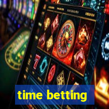 time betting