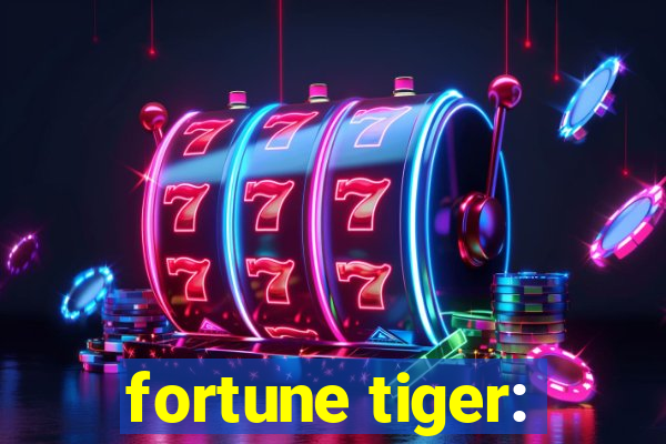 fortune tiger: