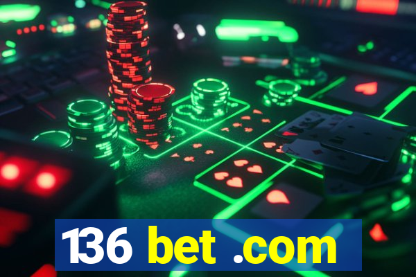 136 bet .com