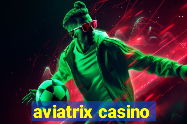 aviatrix casino