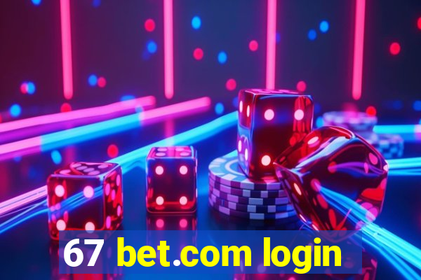 67 bet.com login