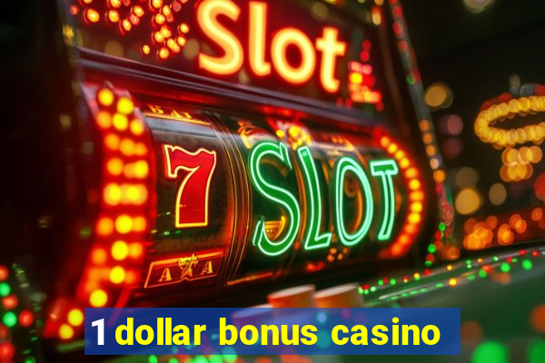 1 dollar bonus casino