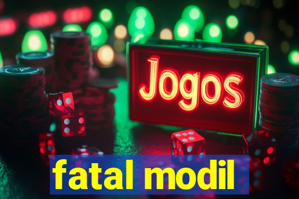 fatal modil