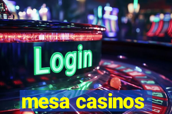 mesa casinos