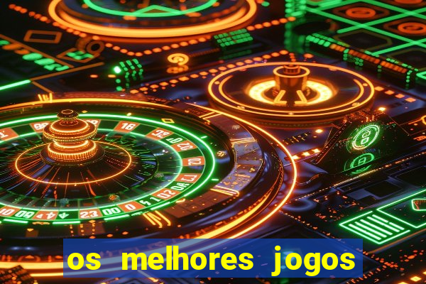 os melhores jogos de aposta