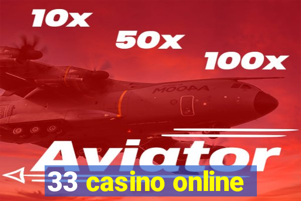 33 casino online